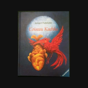 1. L'oiseau Kachka de Annegert Fuchshuber aux éditions Ravensburger