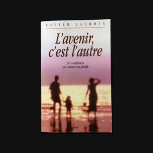1. L'avenir c'est l'autre de Xavier Lacroix aux éditions Cerf