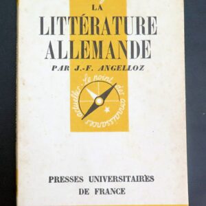 Que sais-je n° 101 : La Littérature allemande par J-F. Angelloz 1943 PUF