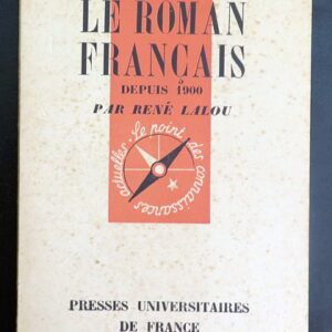 Que sais-je n° 49 : Le Roman Français depuis 1900 par René Lalou 1942 PUF