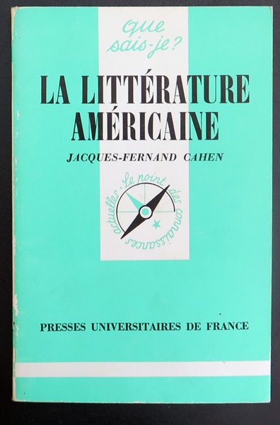 Que sais-je n° 407 : La Littérature américaine par Jacques-Fernand Cahen 1986 PUF