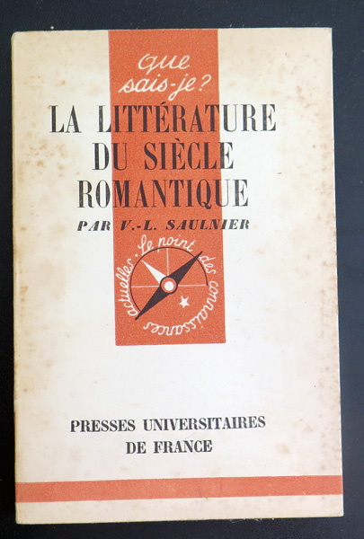 Que sais-je n° 156 : La Littérature du siècle romantique par V.-L. Saulnier 1948 PUF
